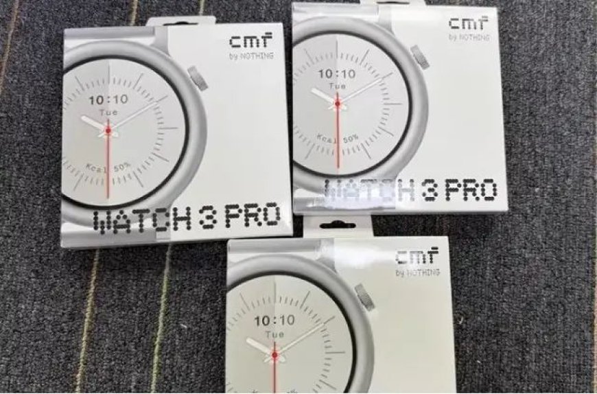 CMF by Nothing Watch 3 Pro 智能手表包装曝光:满电续航 13 天