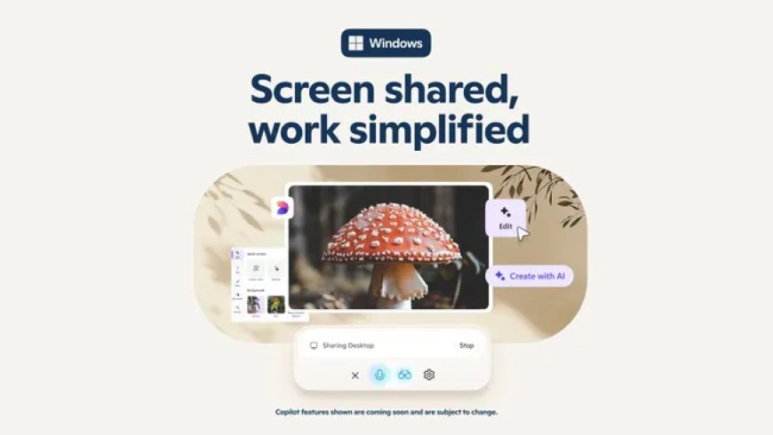 微软升级 Win11 版 Copilot Vision:AI 全屏解读桌面,助力用户桌面操作