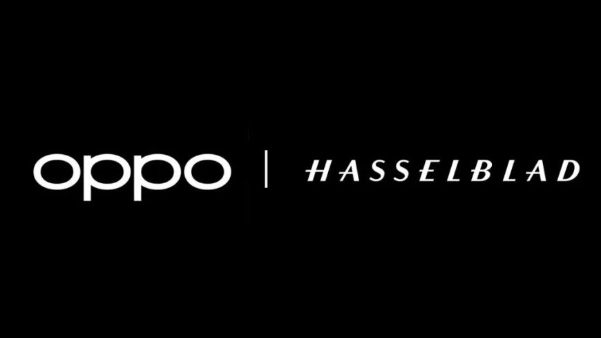 OPPO 与哈苏深化战略合作:共同开发下一代影像系统,Find X9 系列有望首发