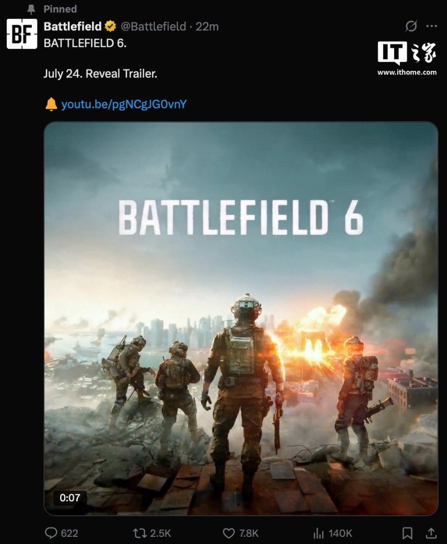 EA 官宣《战地风云 6》,游戏首支预告片 7 月 24 日公布