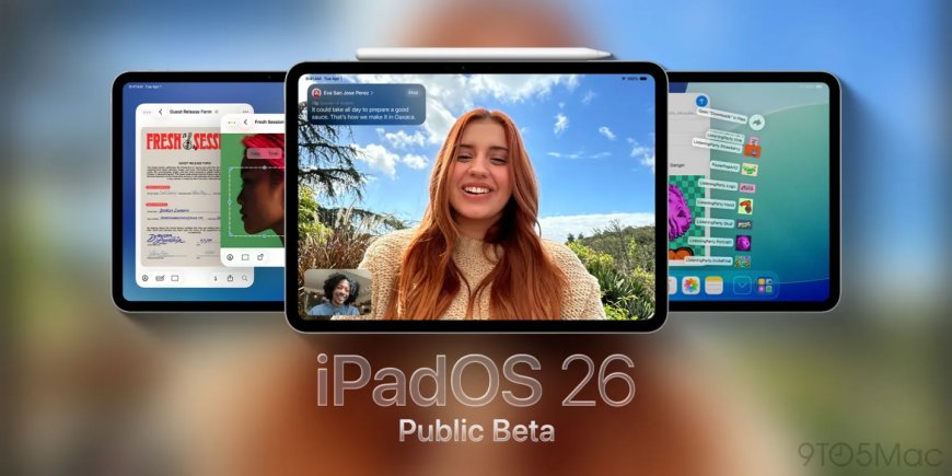 初探苹果 iPadOS 26 首个公测版:类 Mac 窗口、更强大 Dock 栏、液态玻璃设计