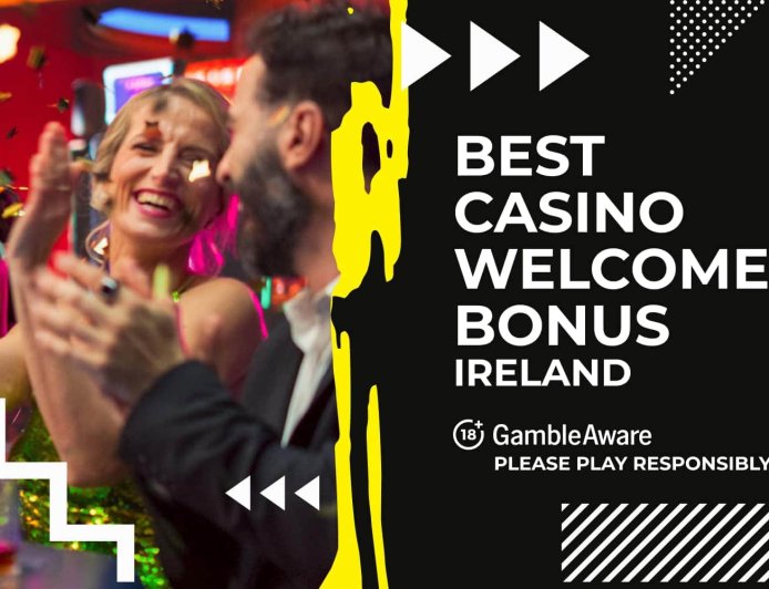 🎉 Best casino welcome bonus for Irish players [August 2025]