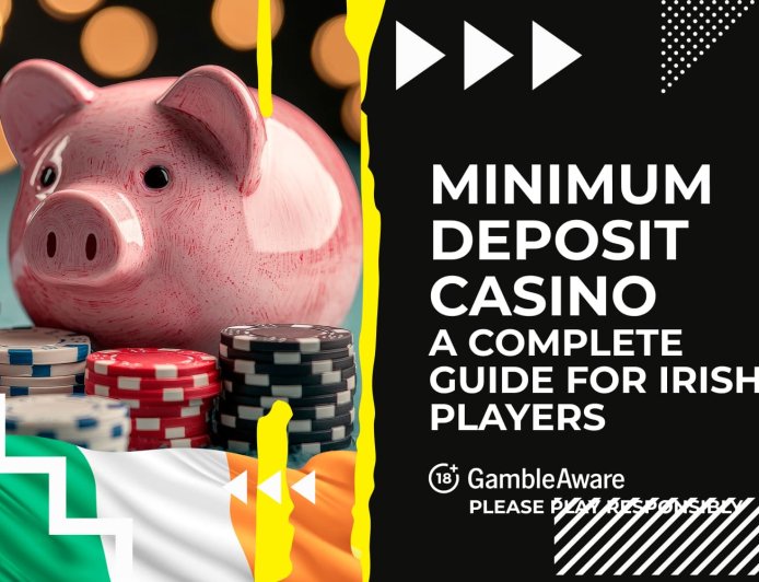 🎰 Minimum deposit casino: A complete guide for Irish players (2025)