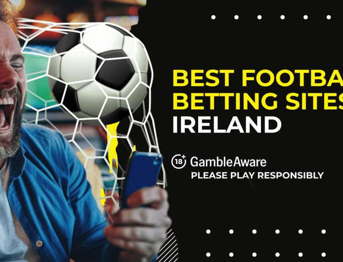 ⚽️ Best football betting sites for punters in Ireland [2025]