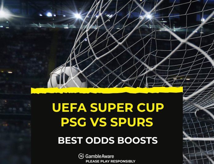 UEFA Super Cup best odds boosts – claim enhanced prices from Sky Bet, Paddy Power and bet365 as Spurs prepare to face PSG