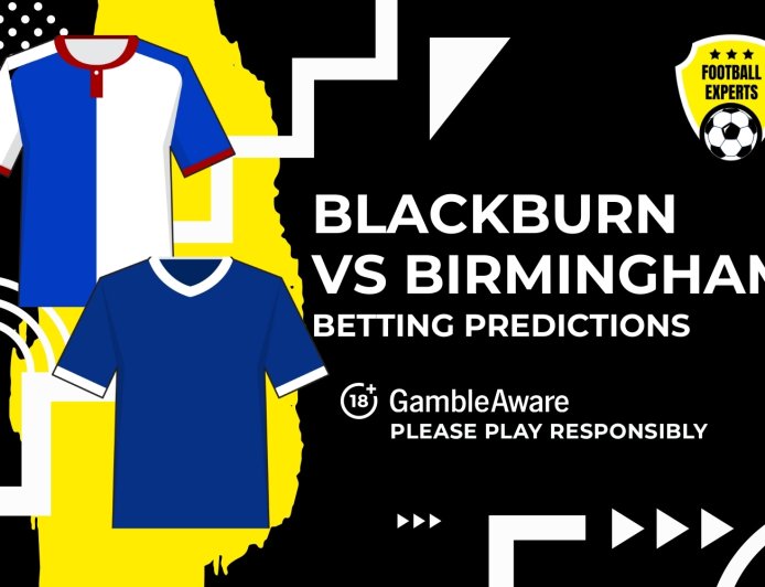 Blackburn Rovers vs Birmingham City predictions and betting tips – Rovers to feel the Blues