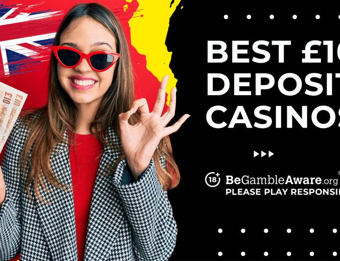 Best £10 Deposit Bonus UK: Best £10 Deposit Casinos for August (2025)