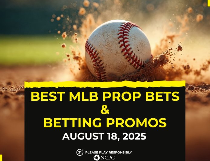 MLB prop bets today [August 18, 2025]
