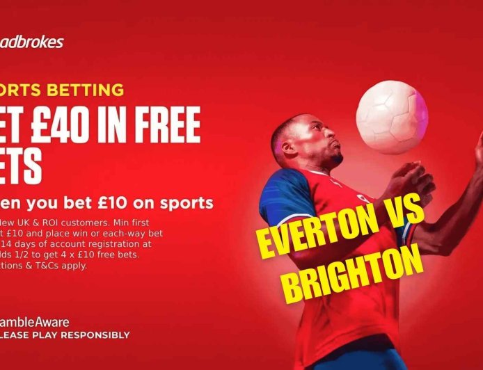 Ladbrokes welcome offer: Bet £10, get £40 in free bets for Everton v Brighton