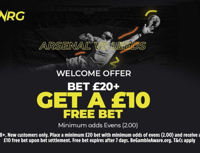 NRG welcome offer: Bet £20, get a £10 free bet for Arsenal v Leeds