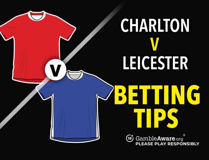 Charlton v Leicester predictions and betting tips – Can the Foxes breach Addicks defence?
