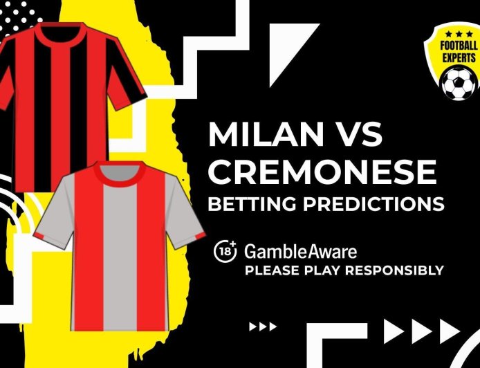 AC Milan vs Cremonese predictions and betting tips – Back our 5/1 Golden Combo in comfortable win for Milan