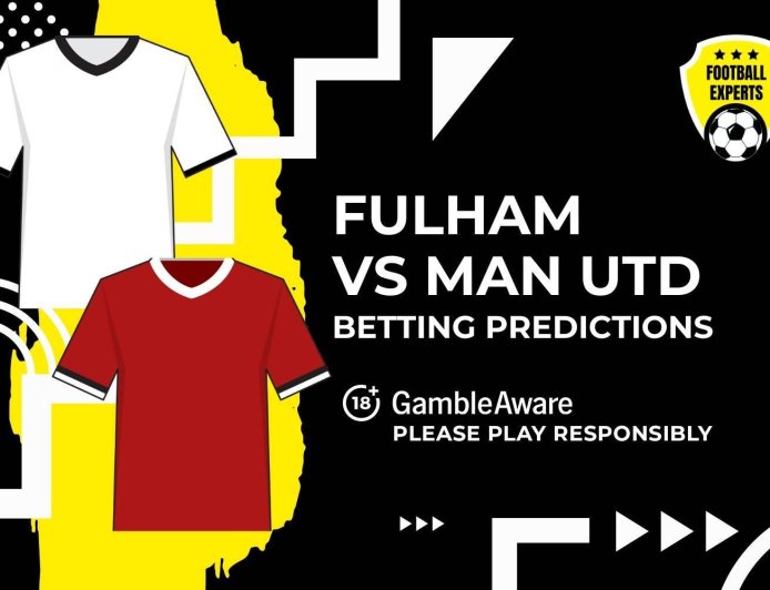 Fulham vs Manchester United predictions and betting tips – Can improved United pick up three points?