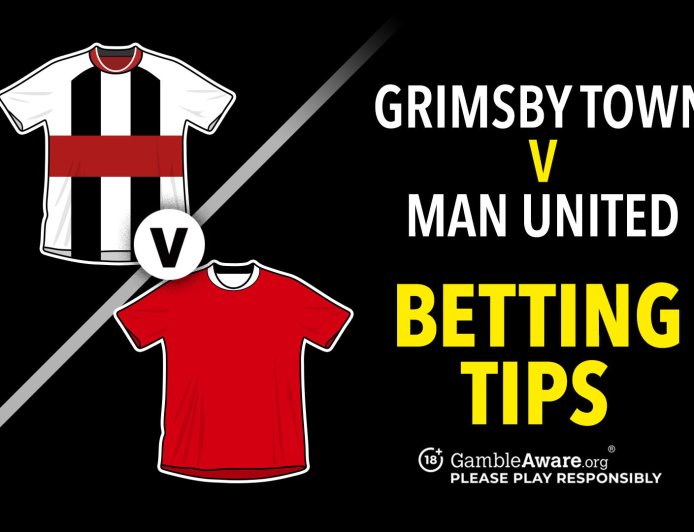 Grimsby Town vs Man United predictions and betting tips – Can the hosts pull off a shock?