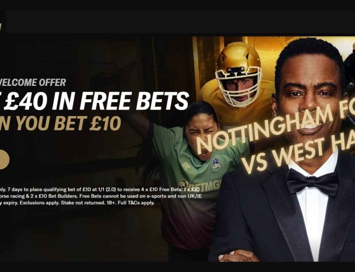 Get £40 in Free Bets with BetMGM on Nottingham Forest v West Ham