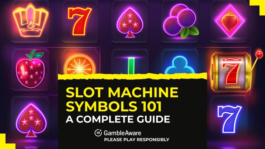 Slot machine symbols 101: A complete guide