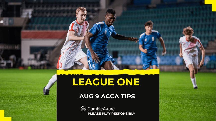 Football accumulator tips for this League One weekend [9 August 2025]