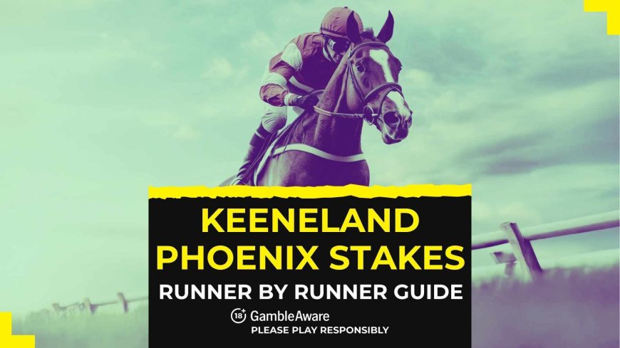 Group 1 Keeneland Phoenix Stakes: Runner by runner betting guide