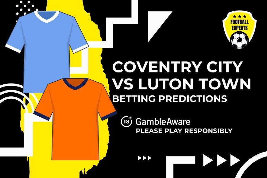 Coventry City vs Luton Town predictions, odds and betting tips