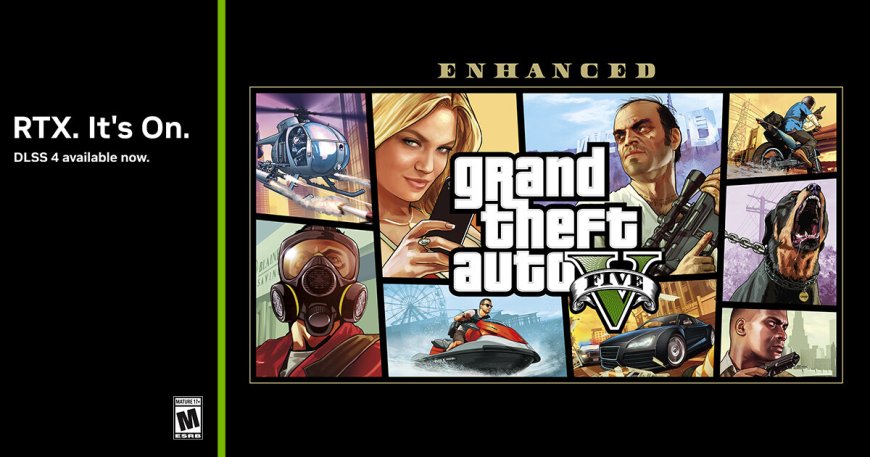 RTX ON:《GTA 5 增强版》喜迎 DLSS 4 多帧生成技术