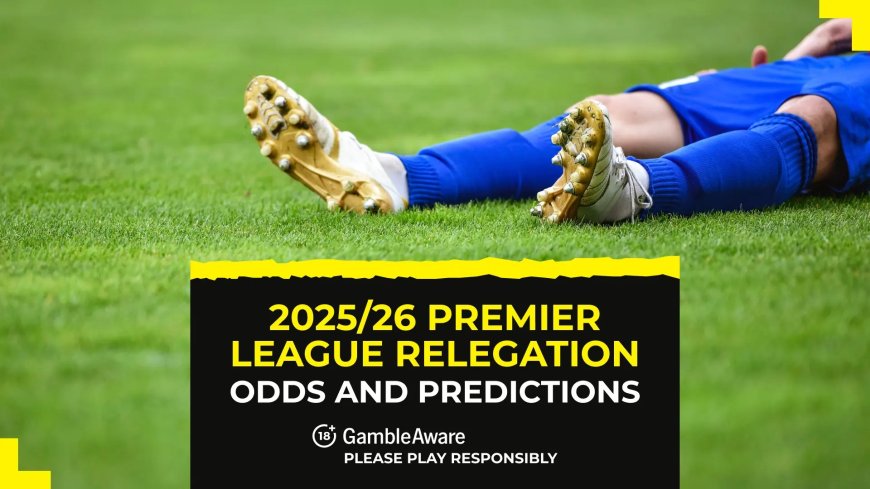 Premier League relegation odds 2025/26: Promoted trio tipped to struggle again