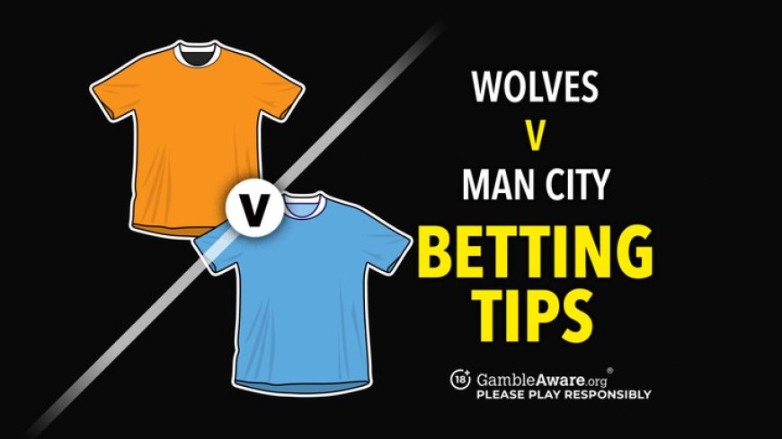 Wolves vs Man City predictions and betting tips – City start season off in style