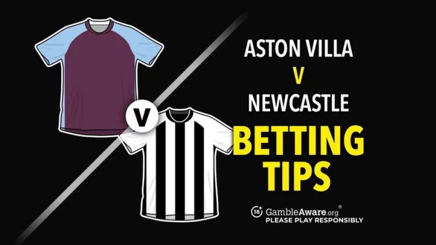 Aston Villa vs Newcastle predictions and betting tips &#8211; Watkins to star