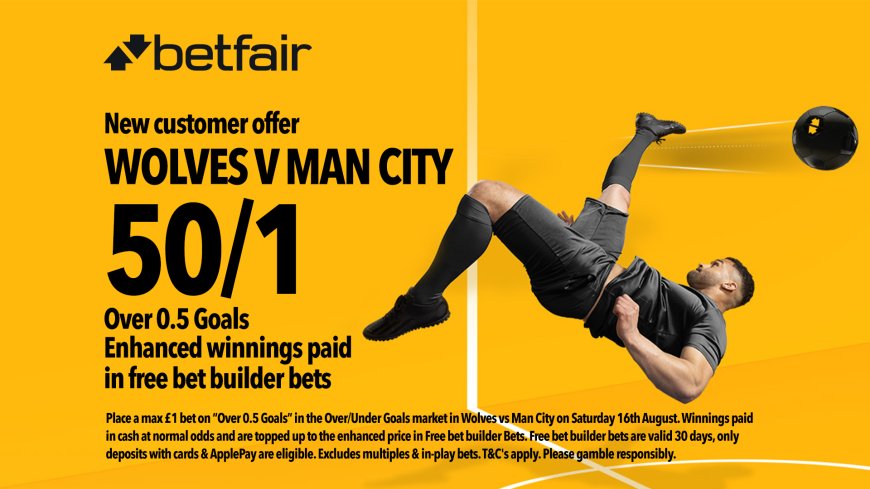 Wolves vs Man City betting offer: Get 50/1 odds on a goal scored on Betfair