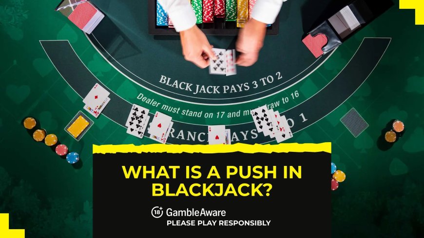 What is a push in Blackjack?