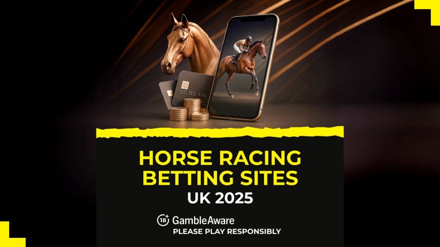 Best horse racing betting sites August 2025 – Bonuses, tips & odds