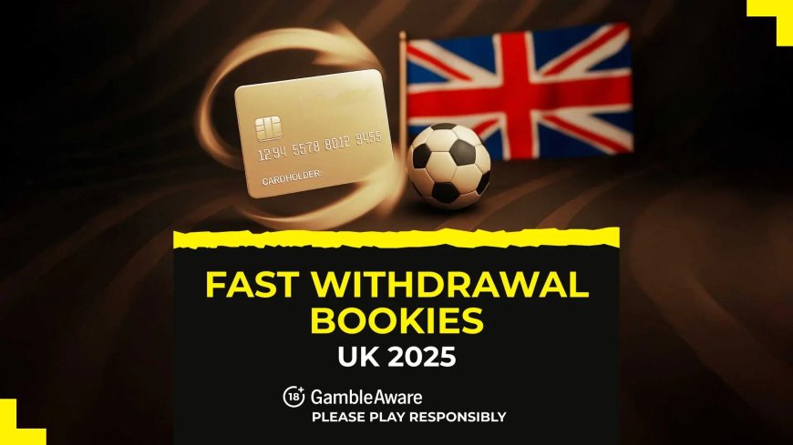 Top bookies with fast withdrawals in the UK for August 2025