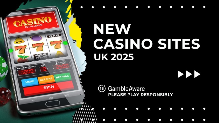 Best new casino sites for August 2025 – New UK online casino guide
