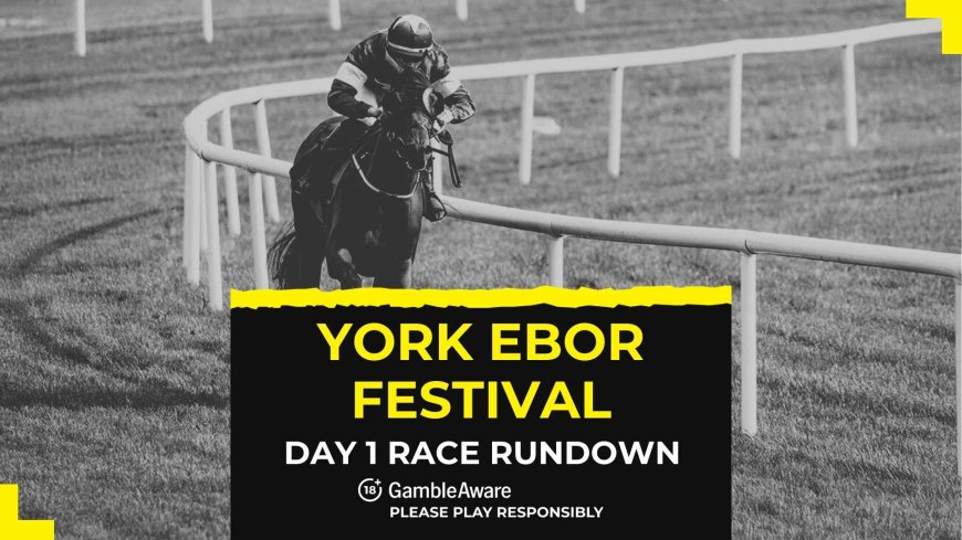 York Ebor Festival Day 1 (Wednesday) race rundown and betting tips