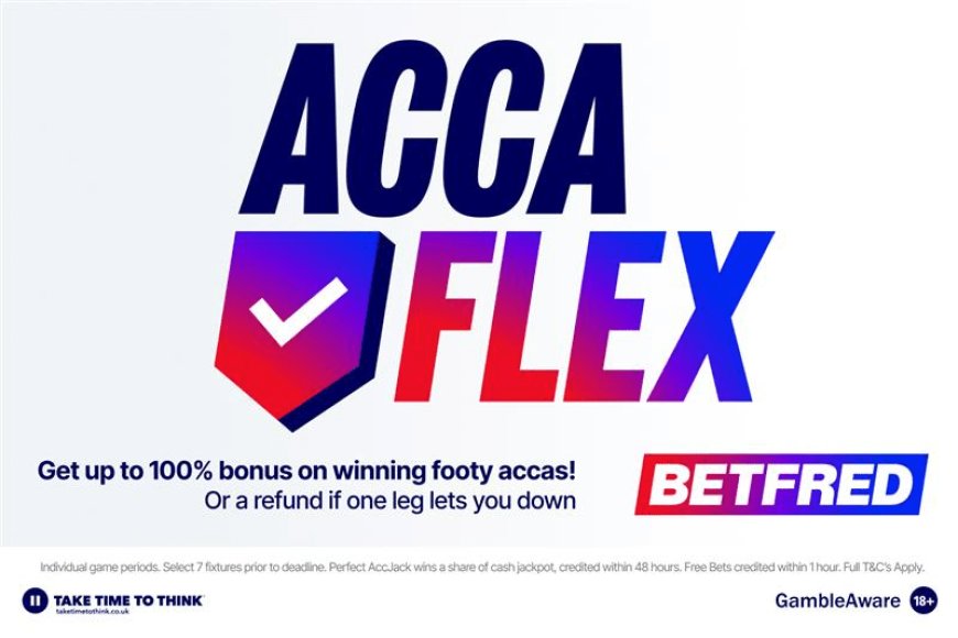 Premier League Acca Flex: Get up to 100% bonus on your acca or money back as cash if one leg lets you down with Betfred