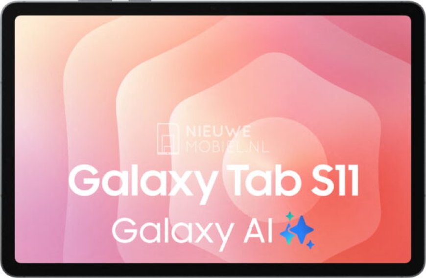 三星 Galaxy Tab S11 平板抢先看:天玑 9400 芯片、12GB 内存、8400mAh 电池、标配 S Pen