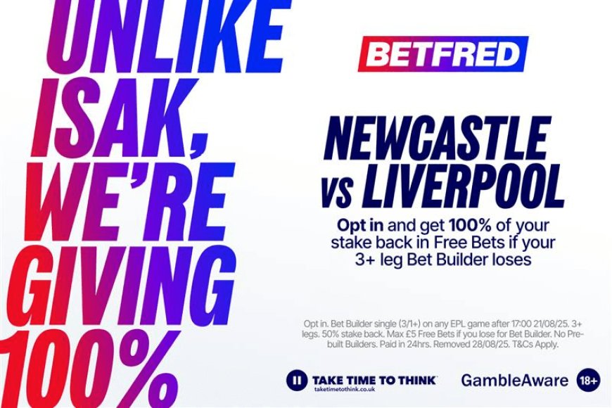 Newcastle vs Liverpool: Get 100% stake back up to £10 if your bet builder loses on Betfred