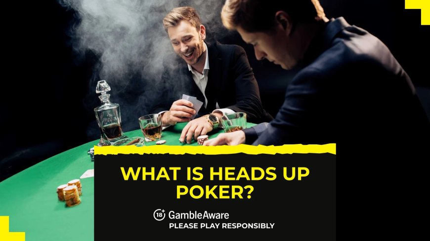 What is heads-up poker?