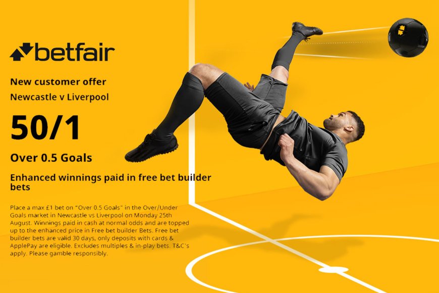 Newcastle v Liverpool betting offer: Get 50/1 on a goal to be scored with Betfair