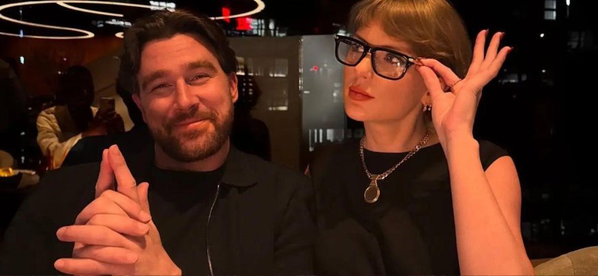 Travis Kelce’s Dad Says His Love For Taylor Swift Changed Everything