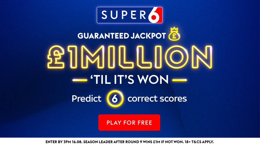 Super 6 Guaranteed Jackpot: £1 million to be won on Sky Bet free-to-play predictor