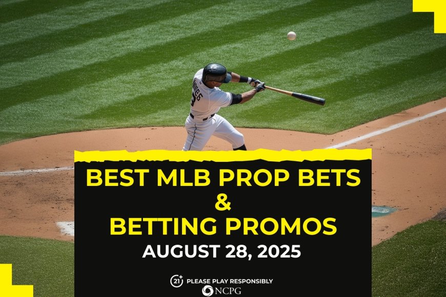 MLB prop bets today [August 28, 2025]