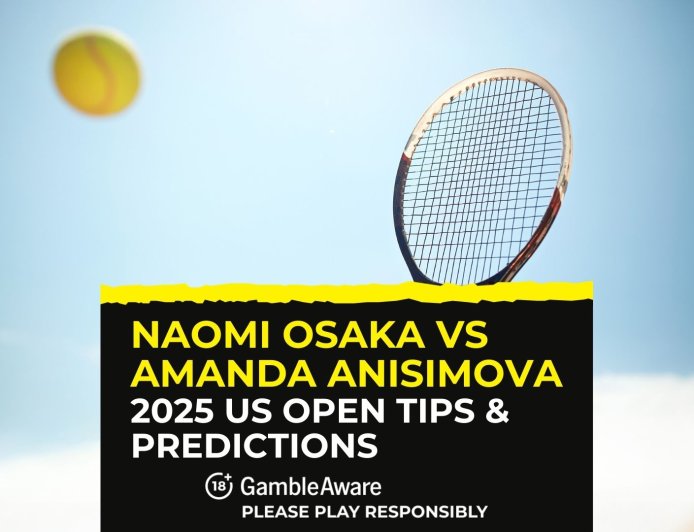 2025 US Open Women’s semi-final: Naomi Osaka vs Amanda Anisimova – odds, tips & match prediction