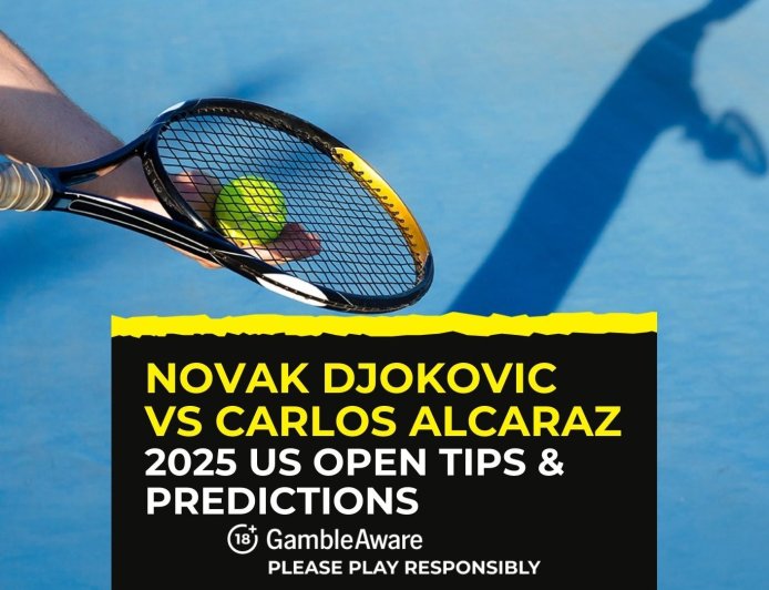 2025 US Open Men’s semi-final: Novak Djokovic vs Carlos Alcaraz – odds, tips & match prediction