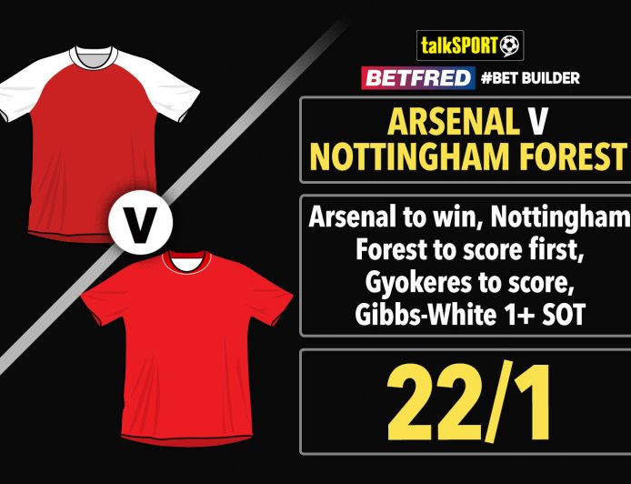 Arsenal v Nottingham Forest 22/1 Bet Builder: Bet £10 and get £50 in free bets with Betfred