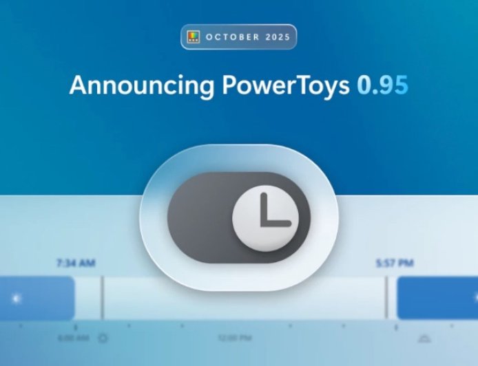 微软 PowerToys 0.95 更新后默认启用“自动切换深 / 浅主题”功能引发用户骚动，官方承认为 Bug 将后续修复